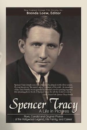 Spencer Tracy, a Life in Pictures: : Rare, Candid, and Original Photos of the Hollywood Legend, His Family, and Career