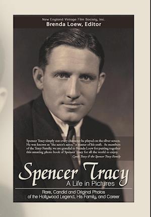 Spencer Tracy, a Life in Pictures: : Rare, Candid, and Original Photos of the Hollywood Legend, His Family, and Career