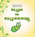William the Wully-Wop-Worm