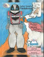 Senor Smarty Pantaloons and the Mystery of the Missing Teachers