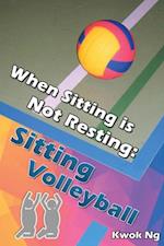 When Sitting Is Not Resting: Sitting Volleyball
