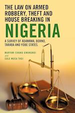 The Law on Armed Robbery, Theft and House Breaking in Nigeria