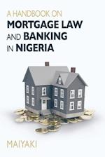 Handbook on Mortgage Law and Banking in Nigeria