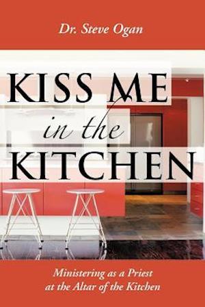 Kiss Me in the Kitchen