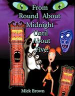 From Round about Midnight Until about Five!