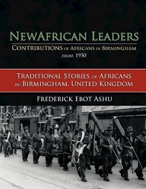 Newafricanleaders Contributions of Africans in Birmingham from 1950