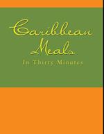 Caribbean Meals in Thirty Minutes