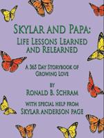 Skylar and Papa: Life Lessons Learned and Relearned