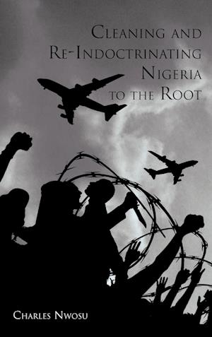 Cleaning and Re-Indoctrinating Nigeria to the Root