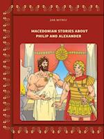 Macedonian Stories About Philip and Alexander