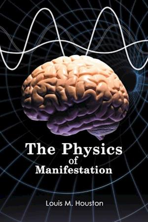 Physics of Manifestation