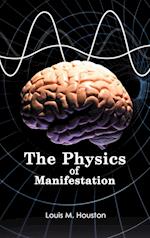 The Physics of Manifestation