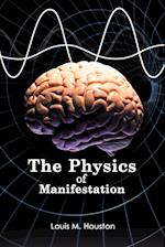 The Physics of Manifestation