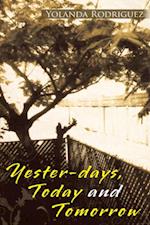 Yester-Days, Today and Tomorrow