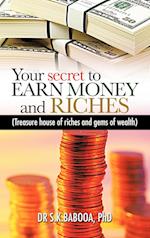 Your Secret to Earn Money and Riches