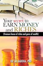 Your Secret to Earn Money and Riches