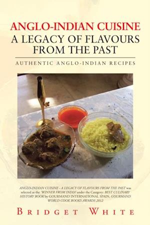 Anglo-Indian Cuisine - a Legacy of Flavours from the Past