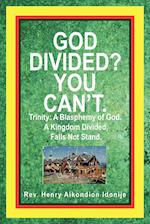 God Divided? You Can't.