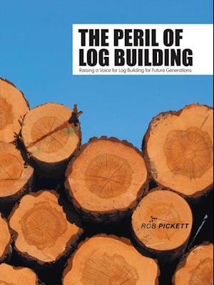 Peril of Log Building