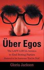 Uber Egos the Laff-A-Bull Solution to End Boring Parties Pretend to Be Someone You're Not!