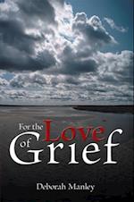 For the Love of Grief