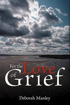 For the Love of Grief