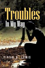 Troubles in My Way