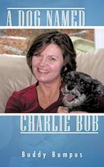 A Dog Named Charlie Bob