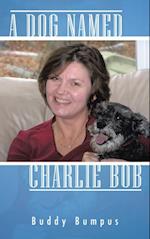 Dog Named Charlie Bob