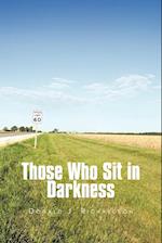 Those Who Sit in Darkness