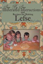 Step-By-Step Illustrated Instructions and Recipes for Making Lefse