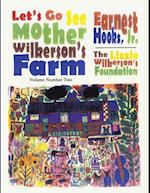 Let's Go See Mother Wilkerson's Farm