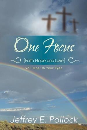 One Focus (Faith, Hope and Love)