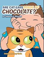 ARE CAT EARS MADE OF CHOCOLATE?