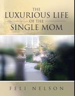 Luxurious Life of the Single Mom