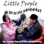 Little People Go To The Streets!