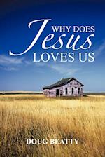 Why Does Jesus Loves Us