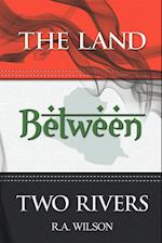 The Land Between Two Rivers