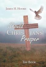 Should Christians Prosper?