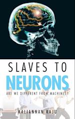Slaves to Neurons