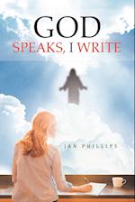God Speaks, I Write