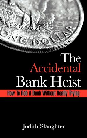 The Accidental Bank Heist