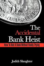 The Accidental Bank Heist