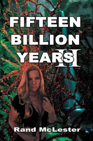 Fifteen Billion Years Ii