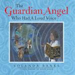 Guardian Angel Who Had a Loud Voice