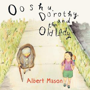 Ooshu, Dorothy, and the Old Lady