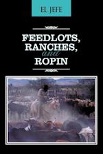 Feedlots, Ranches, and Ropin