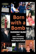 Born with a Bomb Suddenly Blind from Leber's Hereditary Optic Neuropathy