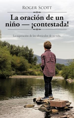 La oración de un niño - ¡contestada!