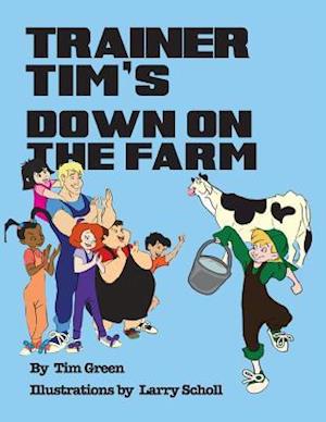 TRAINER TIM'S DOWN ON THE FARM